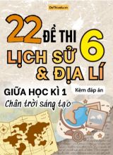 Tổng hợp 22 Đề thi Lịch sử - Địa lí 6 sách Chân Trời Sáng Tạo giữa Kì 1 (Kèm đáp án)